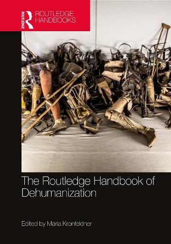 The Routledge Handbook of Dehumanization.