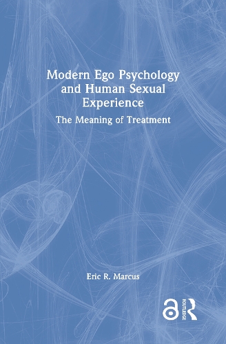 Modern Ego Psychology and Human Sexual Experience: The Meaning of Treatment.