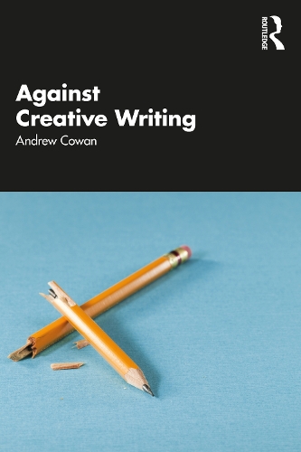 Against Creative Writing.