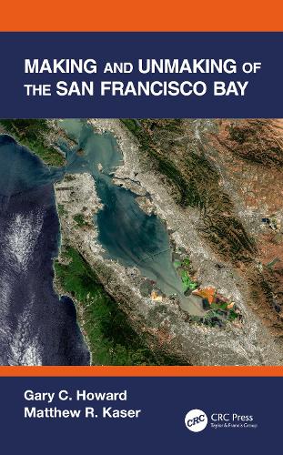 Making and Unmaking of the San Francisco Bay.