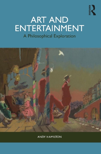 Art and Entertainment: A Philosophical Exploration.