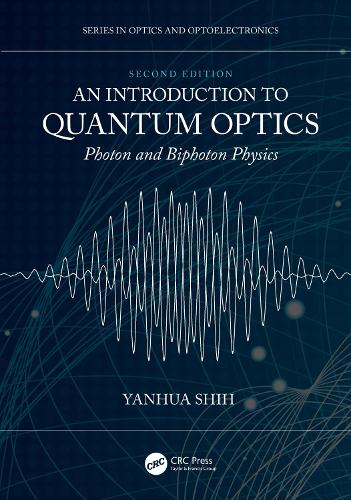 An Introduction to Quantum Optics: Photon and Biphoton Physics. 2nd edition