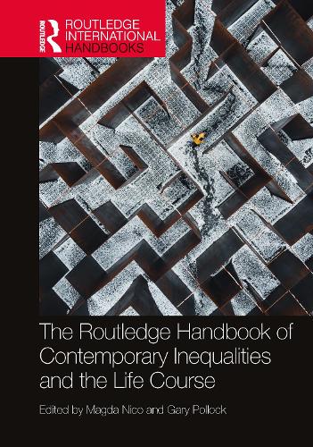 The Routledge Handbook of Contemporary Inequalities and the Life Course.