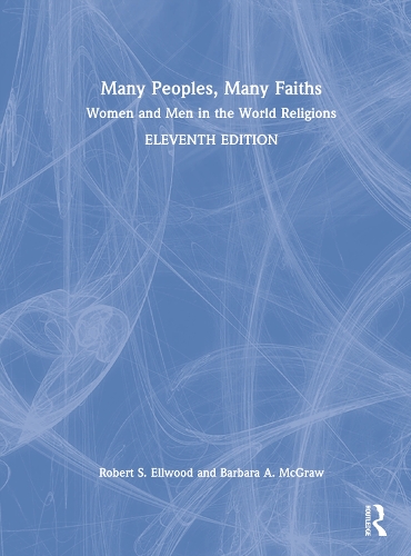 Many Peoples, Many Faiths: Women and Men in the World Religions. 11th edition