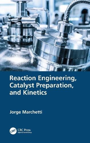 Reaction Engineering, Catalyst Preparation, and Kinetics.