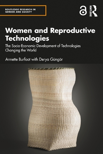 Women and Reproductive Technologies: The Socio-Economic Development of Technologies Changing the World.
