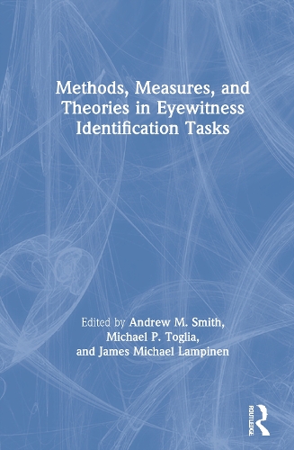 Methods, Measures, and Theories in Eyewitness Identification Tasks.
