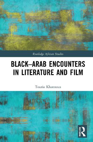 Black-Arab Encounters in Literature and Film.