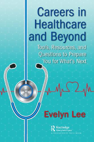 Careers in Healthcare and Beyond: Tools, Resources, and Questions to Prepare You for What's Next.