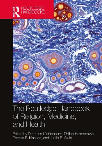 The Routledge Handbook of Religion, Medicine and Health.