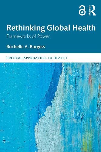 Rethinking Global Health: Frameworks of Power.