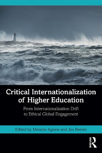 Critical Internationalization of Higher Education: From Internationalization Drift to Ethical Global Engagement.