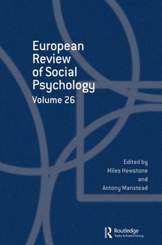 European Review of Social Psychology: Volume 26.