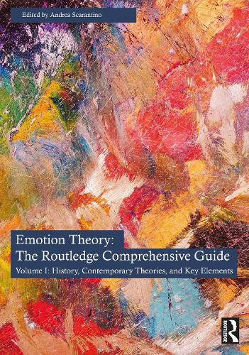 Emotion Theory: The Routledge Comprehensive Guide: Volume I: History, Contemporary Theories, and Key Elements.