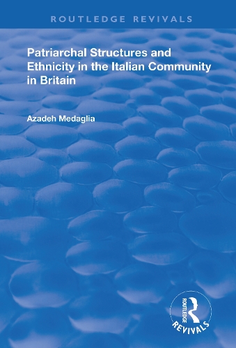 Patriarchal Structures and Ethnicity in the Italian Community in Britain.