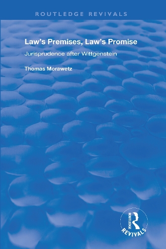 Law's Premises, Law's Promise: Jurisprudence After Wittgenstein.