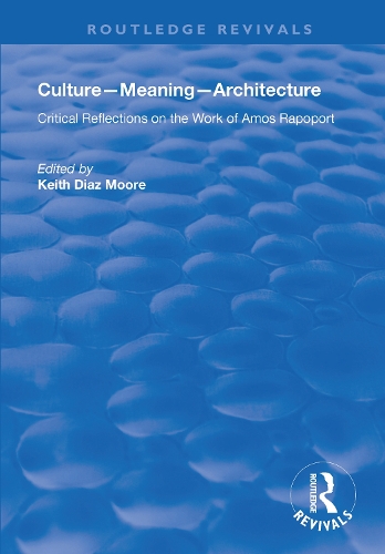 Culture-Meaning-Architecture: Critical Reflections on the Work of Amos Rapoport.