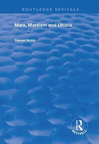 Marx, Marxism and Utopia.