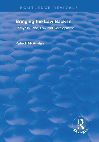 Bringing the Law Back In: Essays in Land, Law and Development.