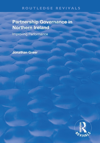 Partnership Governance in Northern Ireland: Improving Performance.