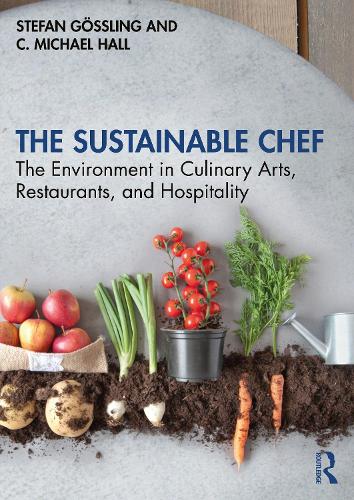 The Sustainable Chef: The Environment in Culinary Arts, Restaurants, and Hospitality.