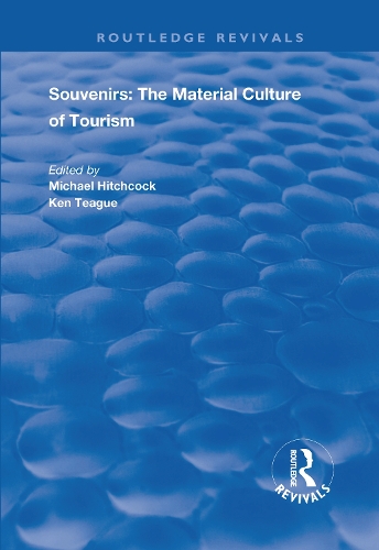 Souvenirs: The Material Cultre of Tourism.