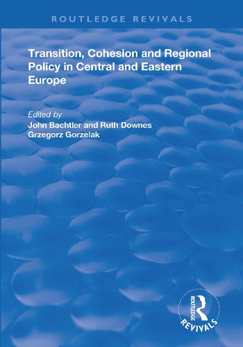 Transition, Cohesion and Regional Policy in Central and Eastern Europe.