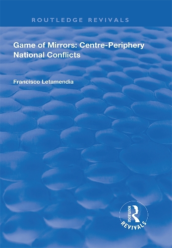 Game of Mirrors: Centre-Periphery National Conflicts.