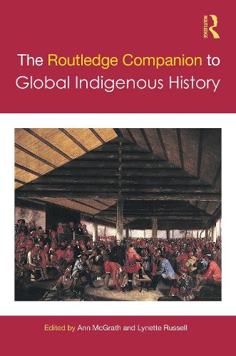 The Routledge Companion to Global Indigenous History.