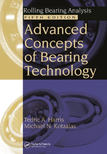 Advanced Concepts of Bearing Technology,: Rolling Bearing Analysis, Fifth Edition. 5th edition