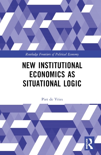 New Institutional Economics as Situational Logic.