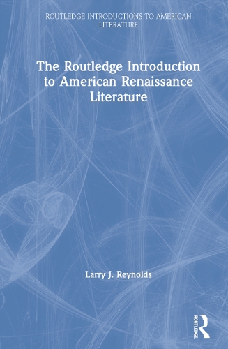 The Routledge Introduction to American Renaissance Literature.