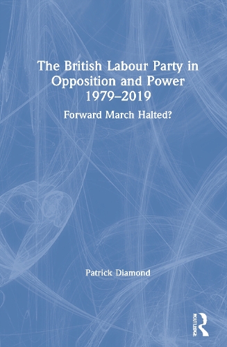 The British Labour Party in Opposition and Power 1979-2019