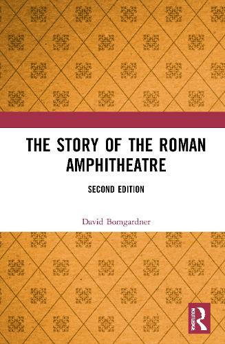 The Story of the Roman Amphitheatre. 2nd edition