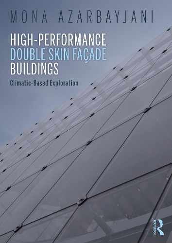 High-Performance Double Skin Facade Buildings: Climatic-Based Exploration.