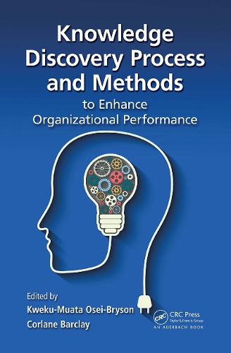 Knowledge Discovery Process and Methods to Enhance Organizational Performance.