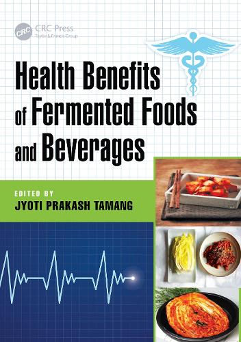Health Benefits of Fermented Foods and Beverages.