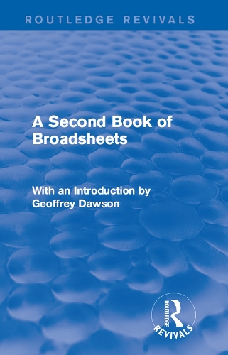 A Second Book of Broadsheets (Routledge Revivals): With an Introduction by Geoffrey Dawson.