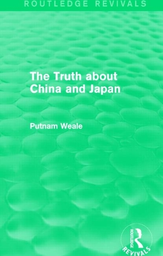 The Truth about China and Japan (Routledge Revivals).