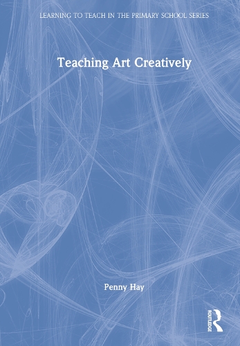Teaching Art Creatively.