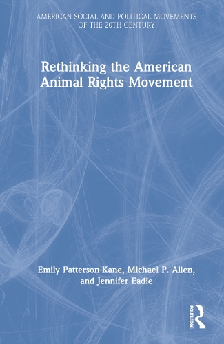 Rethinking the American Animal Rights Movement.