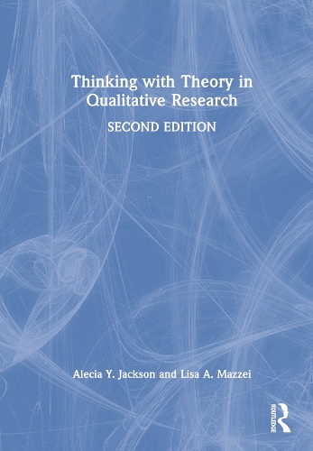 Thinking with Theory in Qualitative Research.