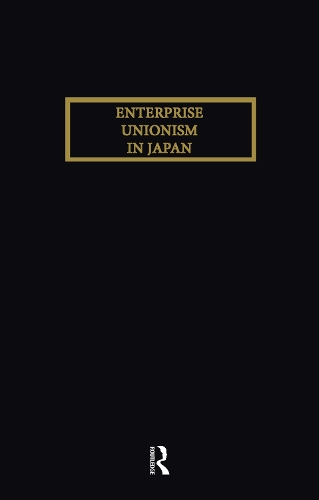 Enterprise Unionism In Japan.