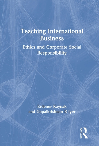 Teaching International Business: Ethics and Corporate Social Responsibility.