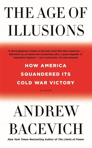 The Age of Illusions: How America Squandered Its Cold War Victory.