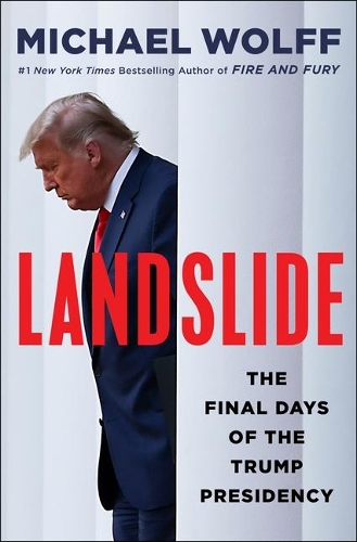Landslide: The Final Days of the Trump White House.