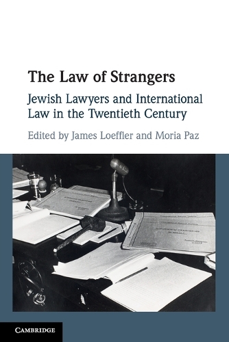 The Law of Strangers: Jewish Lawyers and International Law in the Twentieth Century.