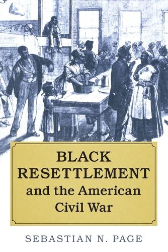 Black Resettlement and the American Civil War.