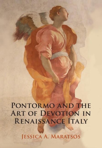 Pontormo and the Art of Devotion in Renaissance Italy.