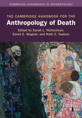 The Cambridge Handbook for the Anthropology of Death.
